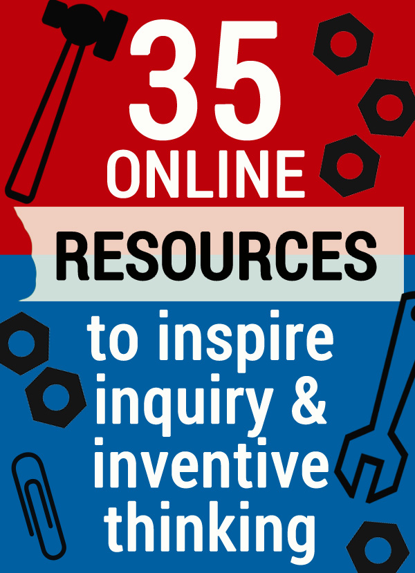 35 Educational Resources to Encourage Inquiry & Inventive Thinking | Childhood101