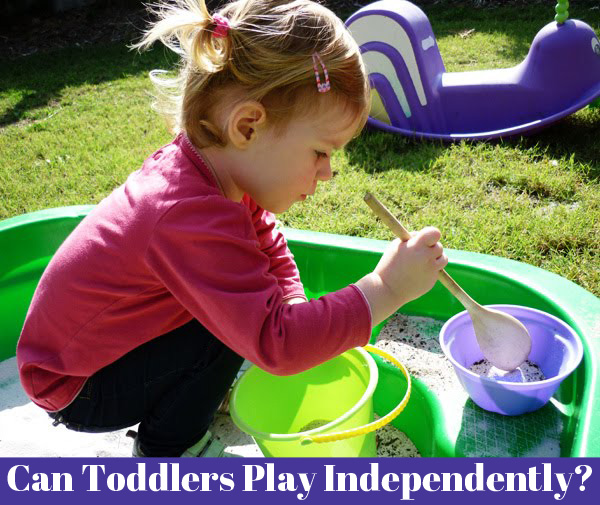 Independent Play for Toddlers | Childhood 101