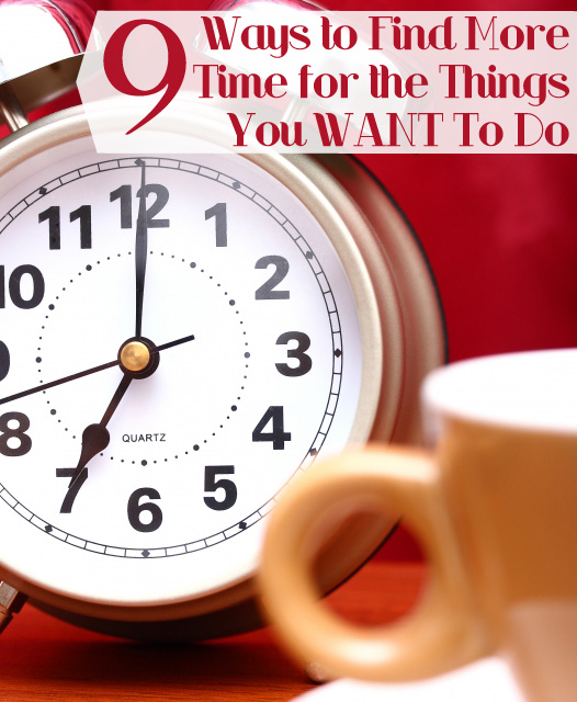 9 ways to find more time for the things you want to do