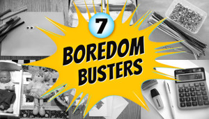 A Week’s Worth of Boredom Busters: Turn Off the TV and Play!