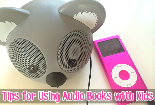 Tips for Using Audio Books with Kids
