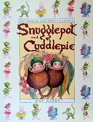 Snugglepot and Cuddlepie: Children's Book Classics