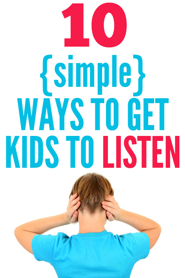 10 Simple Ways to Get Kids to Listen