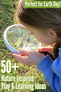 50 Nature Inspired Play and Learning Ideas for Earth Day