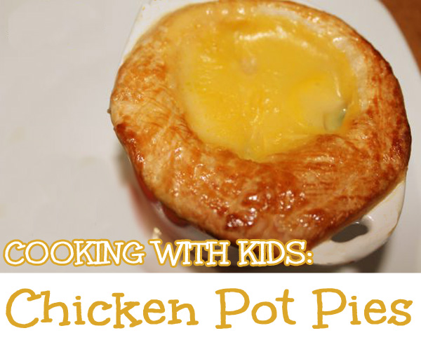 Cooking with kids: Chicken Pot Pies Recipe