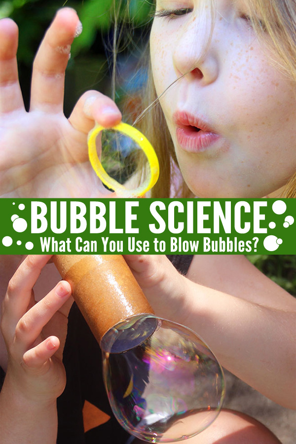 Bubbles Science Experiment for Kids: What Can We Find to Use As A Bubble Blower