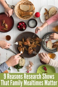 9 Reasons Research Shows That Family Mealtimes Matter