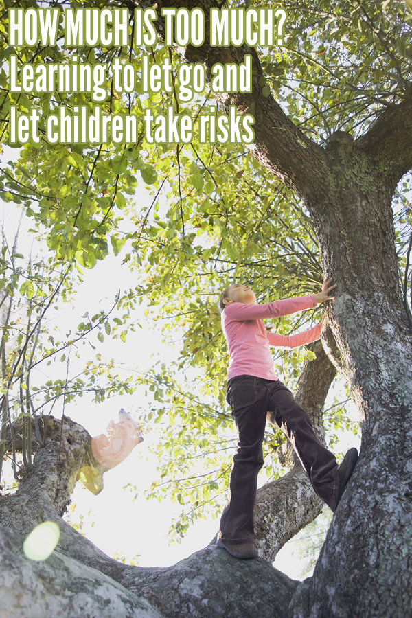 How much is too much? Learning to let go and let children take risks
