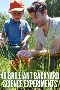 40 Brilliant Backyard Science Experiments for Home or School