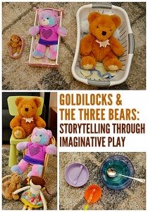 Goldilocks & the Three Bears: Retelling Through Imaginary Play
