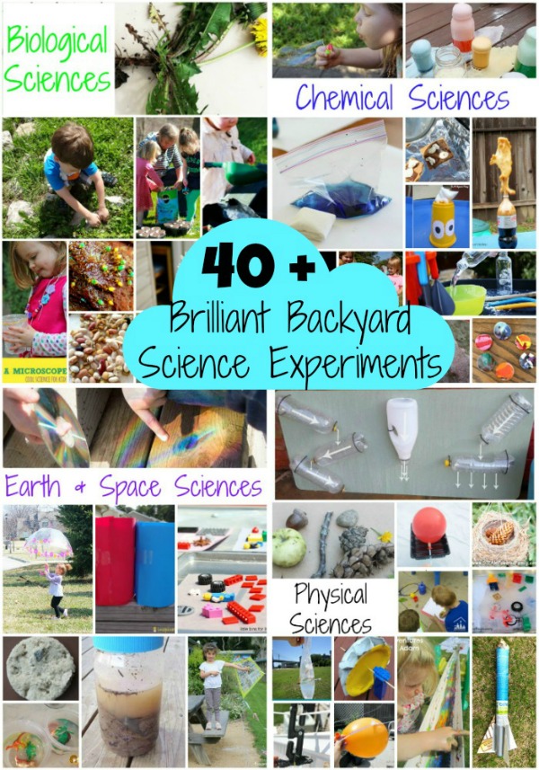 40 + Brilliant Backyard Science Experiments - A fabulous collection of simple science ideas for kids, divided into experiments exploring biological science, chemical science, earth and space science and physical science.