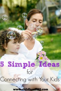 5 Simple Ideas for Connecting with Kids | Parenting