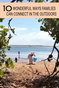 10 Outdoor Activities for Families: Connecting with Kids in Nature