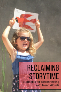 Reclaiming Storytime: 3 Strategies for Making the Most of Read Alouds with Kids