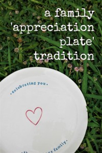 Connecting with kids: A Family Appreciation Plate for Celebrating Family