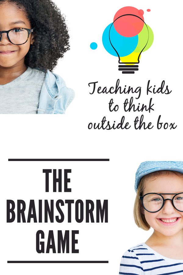 The Brainstorm Game: Teaching kids to think outside the box. A great game for encouraging creatiev and divergent thinking.