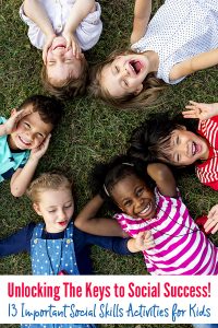 Unlocking The Keys to Social Success! 13 Important Social Skills Activities for Kids