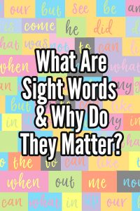 What Are Sight Words & Why Do They Matter?