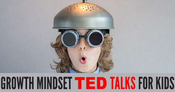 Growth Mindset Videos: 10 Inspiring TEDTalks to Share With Your Kids