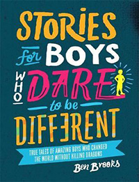 Stories for Boys who Dare to Be Different