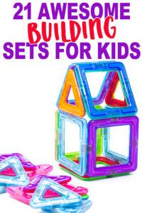 21 Awesome Building Kits and Sets for Kids