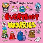 Everybody Worries: Kids Books About Worry