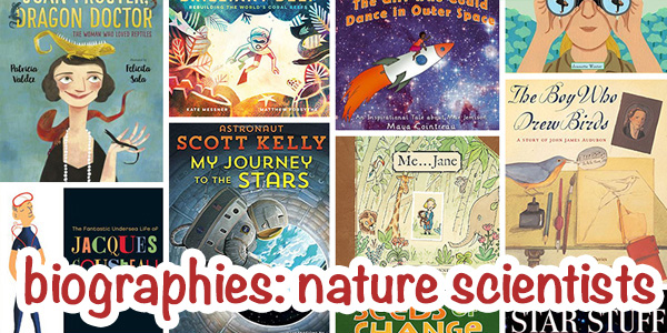 Picture book biographies about nature scientists